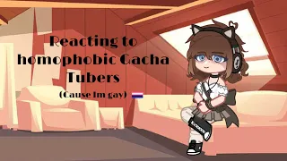 Reacting to Homophobic Gacha videos