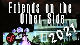 Halloween Projection Mapping 2021- Friends on the Other Side