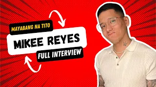 FULL INTERVIEW WITH TITO MIKEE! (UNCUT) | MIKEE REYES