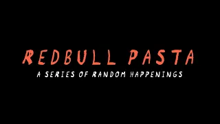 Redbull Pasta | A Series of Random Happenings