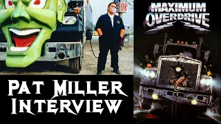 Pat Miller Interview - Maximum Overdrive