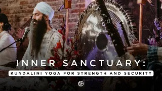 Inner Sanctuary: Kundalini Yoga For Strength and Security