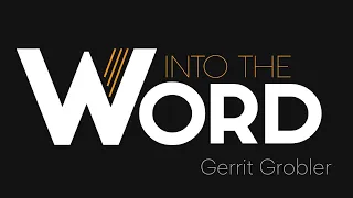 Into the Word │ Clothing of the Spirit │ Gerrit Grobler │ 15 November 2023