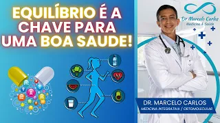 Equilíbrio é a Chave Para uma Boa Saúde | Medicina Integrativa | Longevidade Saudável