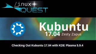 Checking Out Kubuntu 17.04 - Catching Up!