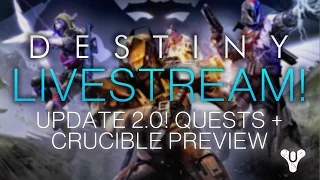 Destiny Update 2.0 Stream! Quests and Crucible and Tower Features! (1st Stream, Beware lol)