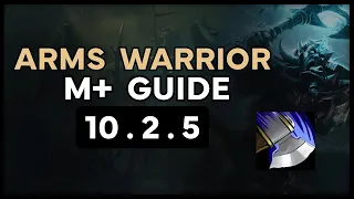 Arms Warrior M+ Guide: Talents, Rotation, Gear - 10.2.5