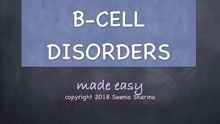 B-Cell Disorders Made Easy