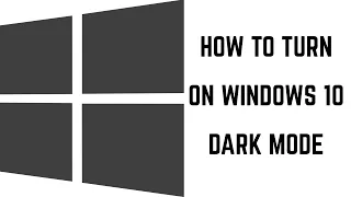 How to Turn On Windows 10 Dark Mode