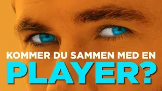 ⚠️Kommer du sammen med en PLAYER? 😎