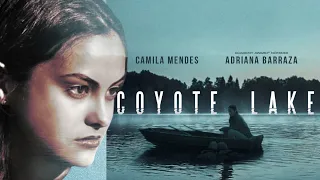 Coyote Lake but only lines from Camila Mendes