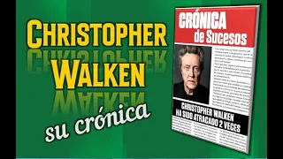 Christopher Walken, su crónica