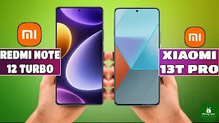 Redmi Note 12 Turbo vs Xiaomi 13T Pro