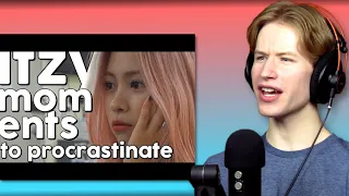 HONEST REACTION to itzy (chaotic) moments to procrastinate