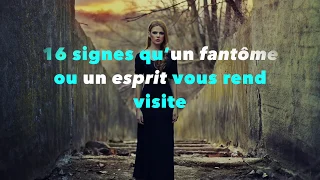 16 signes qu’un fantôme ou un esprit vous rend visite