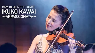 "IKUKO KAWAI 川井郁子 LIVE～APPASSIONATA～" BLUE NOTE TOKYO Live Streaming 2021