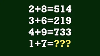 If 2+8=514, 3+6=219, 4+9=733, then what is 1+7=?? || Can You Find The Missing Number ?
