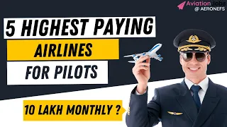 Highest Paying Airlines For Pilots | How much Pilots Earn per month | AeroNefs