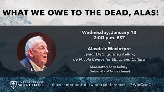 What We Owe to the Dead, Alas! – Alasdair MacIntyre at the dCEC Winter Conference 2021