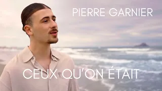 Pierre Garnier - Ceux Qu’on Était (Clip Officiel)