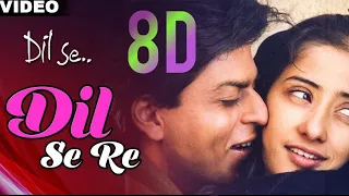 Dil se re song 8D || dil se songs 8D