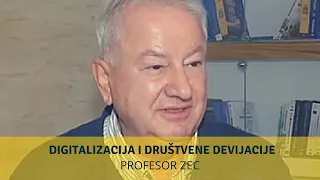 Digitalizacija i društvene devijacije - profesor Zec