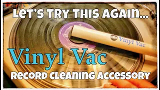 Let's Try This Again...Vinyl Vac Record Cleaning Accessory with a Spin-Clean