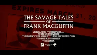 THE SAVAGE TALES OF FRANK MACGUFFIN (Trailer)