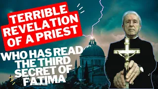 The chilling revelation of a priest who read the Third Secret of Fatima intact