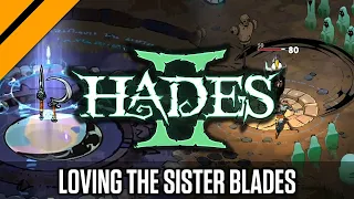 Learning to Love the Sister Blades in Hades 2