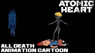 ATOMIC HEART - All Death Animations Cartoon