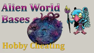 Hobby Cheating 274 - How to make Alien World Bases