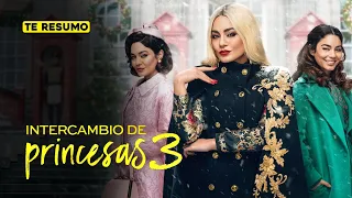 INTERCAMBIO DE PRINCESAS 3 RESUMEN en 10 minutos NETFLIX