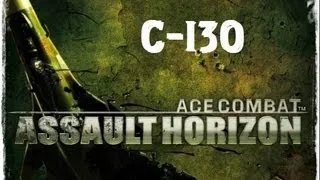 Ace Combat Assault Horizon PC: 3rd mission Part 1 C130