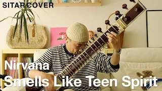 Nirvana - Smells Like Teen Spirit (Sitar Cover)