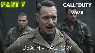 Call of Duty: WW2 Gameplay Walkthrough Part 7/ DEATH - FACTORY - Campaign Mission 7