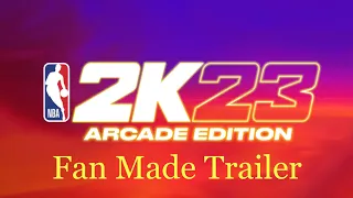 NBA 2K23 Arcade Edition (Fan Made - Trailer)