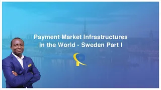 Secrets to understand Payment Market Infrastructures in any country - Sweden Part I