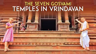The Seven Gosvami Temples in Vrindavan | Vrindavan Vlogs | I love Mayapur