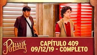 As Aventuras de Poliana | capítulo 409 - 09/12/19, completo