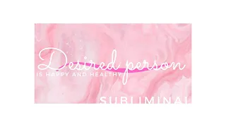 ･:*:･ﾟDesired person is happy and healthy subliminal･:*:･ﾟ