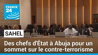 Des chefs d'État réunis à Abuja pour un sommet sur le contre-terrorisme • FRANCE 24