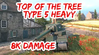 World Of Tanks 🔝 Top of the Tree: Type 5 Heavy | 8K Damage