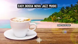 Good Mood Bossa Nova Jazz Music | Relaxing Coffee Shop Atmosphere | Seaside Vibe Part 2