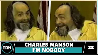 Charles Manson: I'm Nobody - TRH 38