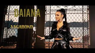 @DaianaOfficial - Vagabond (Official Video)