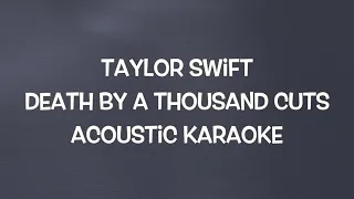 Taylor Swift - Death By A Thousand Cuts (Acoustic Karaoke)