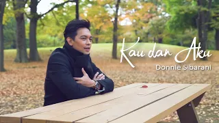 Donnie Sibarani - Kau dan Aku (Official Video)