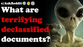 What are declassified documents that are surpisingly terrifying? (r/Askreddit)