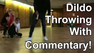 Dildo Throwing with Commentary!